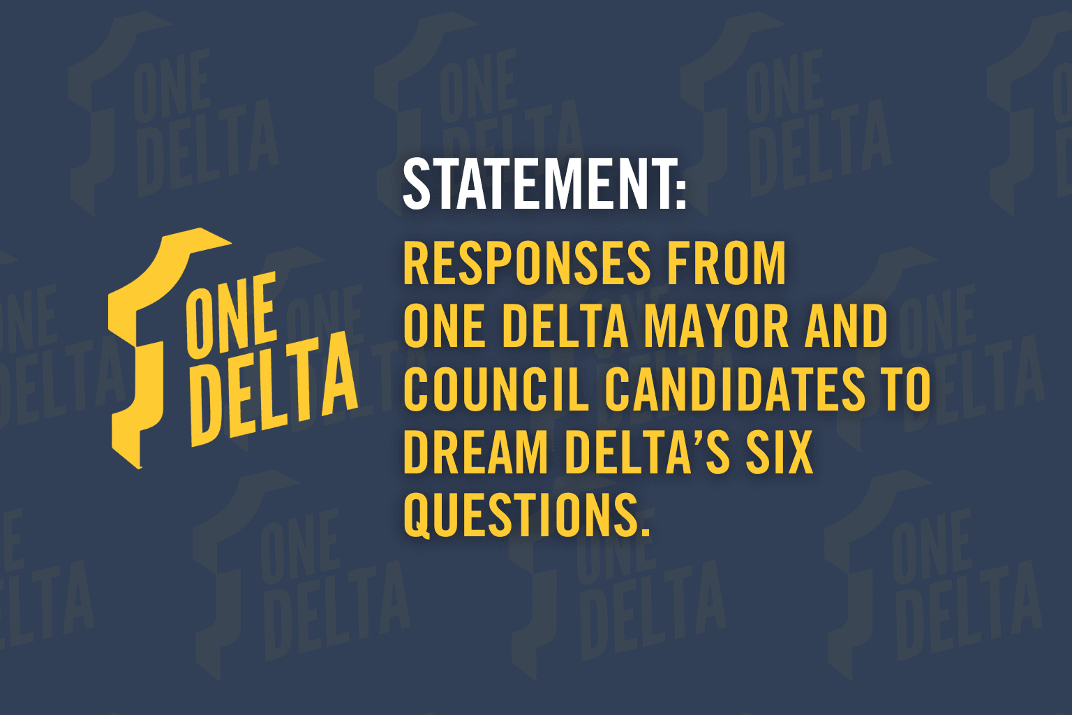 STATEMENT: Responses From One Delta Mayor and Council to Dream Delta's Six Questions.